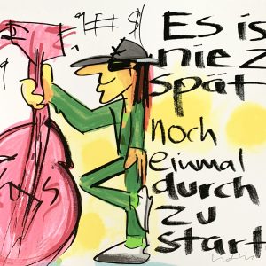 UDO LINDENBERG - Siebdruck - „ES IST NIE ZU SPÄT NOCH EINMAL DURCH ZU STARTEN" | Auflage nur 168 Stück - vergriffen