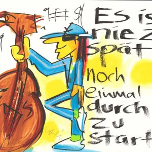 UDO LINDENBERG - Siebdruck - „ES IST NIE ZU SPÄT NOCH EINMAL DURCH ZU STARTEN"