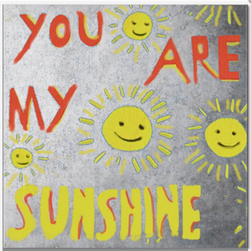 Streetart - Leinwand-Bild - POP ART - YOU ARE MY SUNSHINE